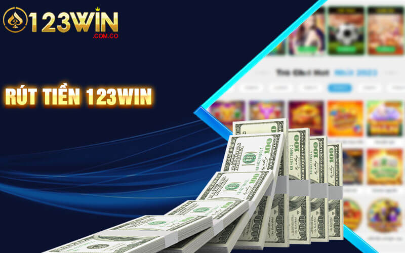 Rút Tiền 123Win - Link Vào Hướng Dẫn Rút Tiền Chi Tiết Nhất 7 Thao tác hướng dẫn rút tiền 123Win