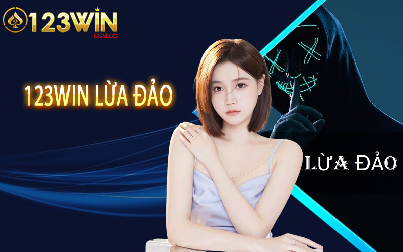 123Win Lừa đảo - Tin Đồn 123Win Lừa Đảo Đúng Hay Không ? 4 123Win Lừa đảo