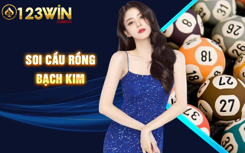 Soi Cầu Rồng Bạch Kim - Cách Soi RBK Chuẩn Xác Tại 123Win 8 Soi Cầu Rồng Bạch Kim