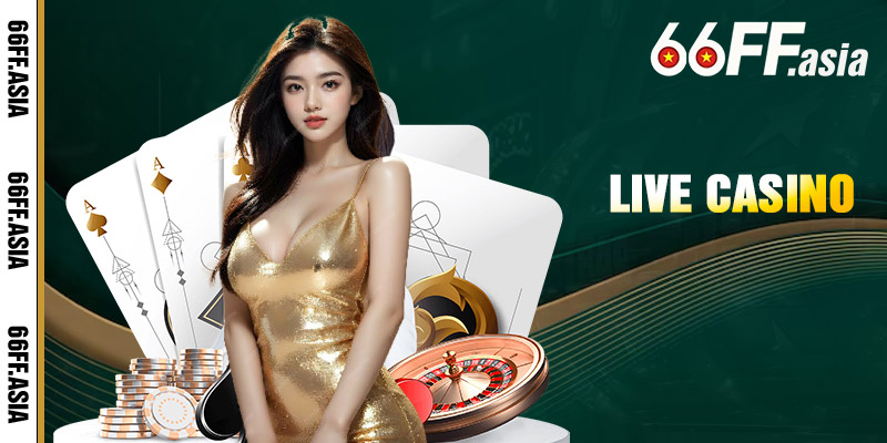 Nhà cái 66ff - Các dịch vụ đa dạng tại nhà cái 66ff 3 Live Casino